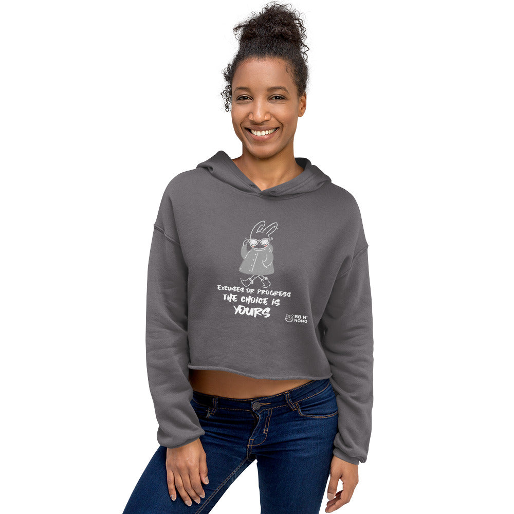 Excuses or Progress, the choice is yours - Crop Hoodie