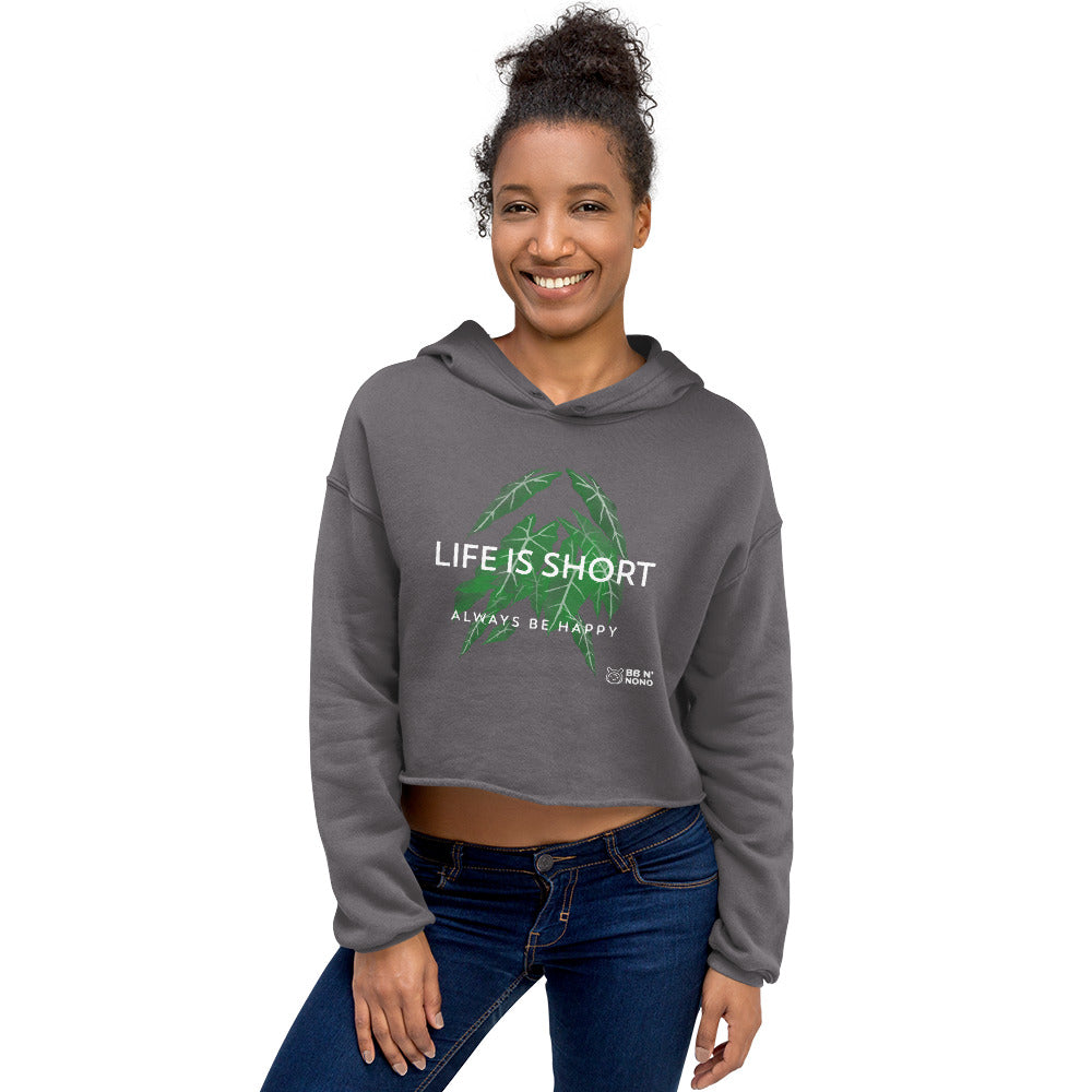 Life is short, always be happy - Crop Hoodie