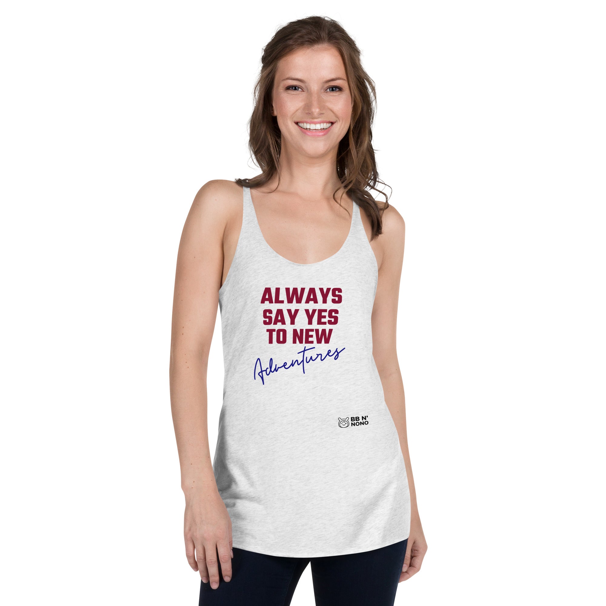 Always say yes to new, adventurer - Women's Racerback Tank