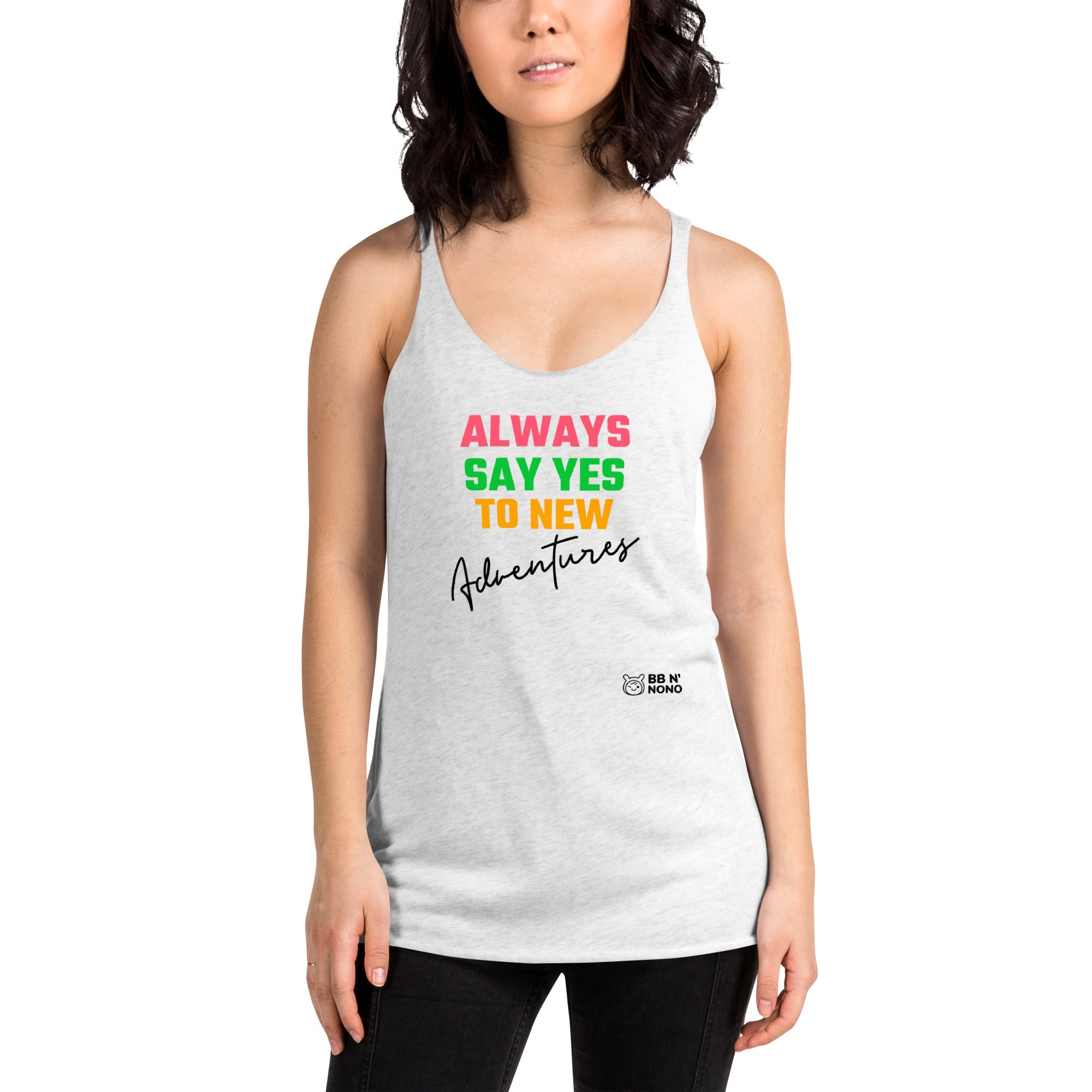 Always say yes to new, adventurer - Women's Racerback Tank (rainbow)