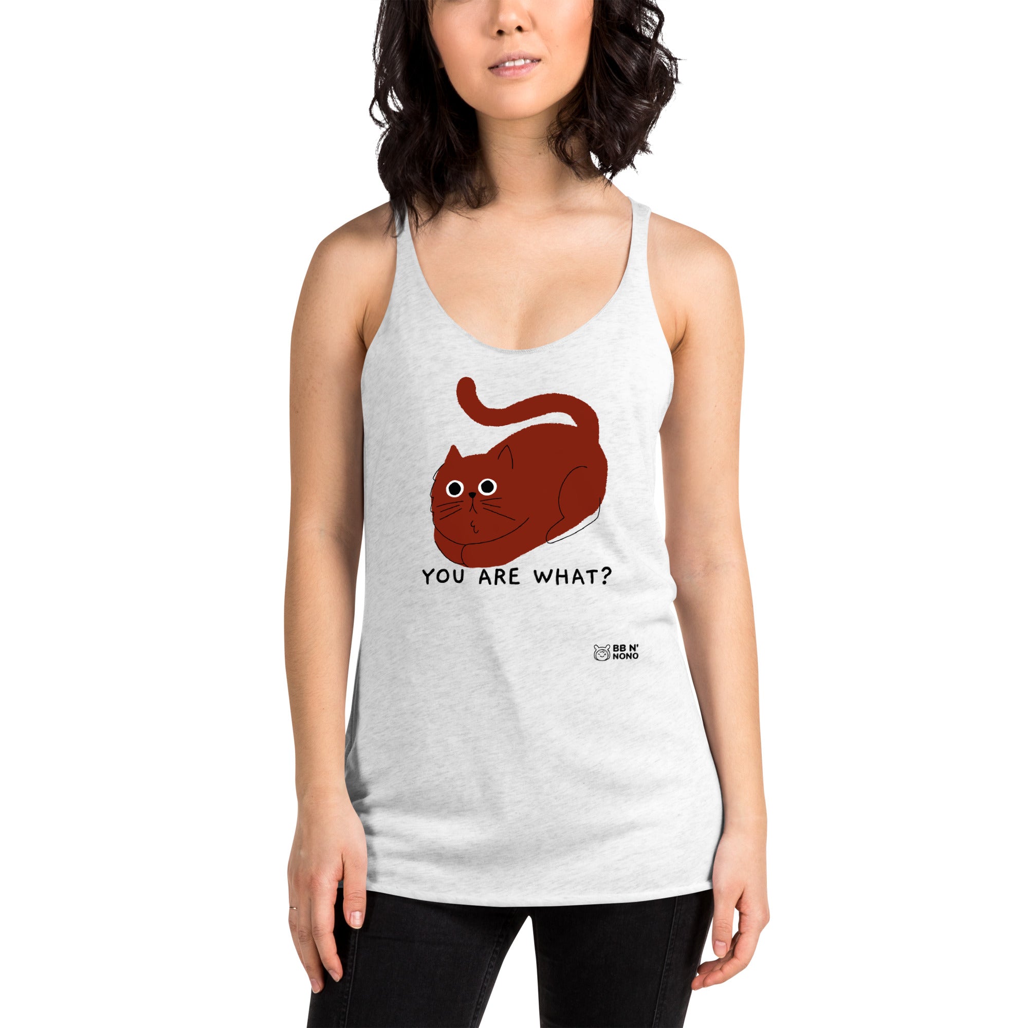 You are what? - Women's Racerback Tank