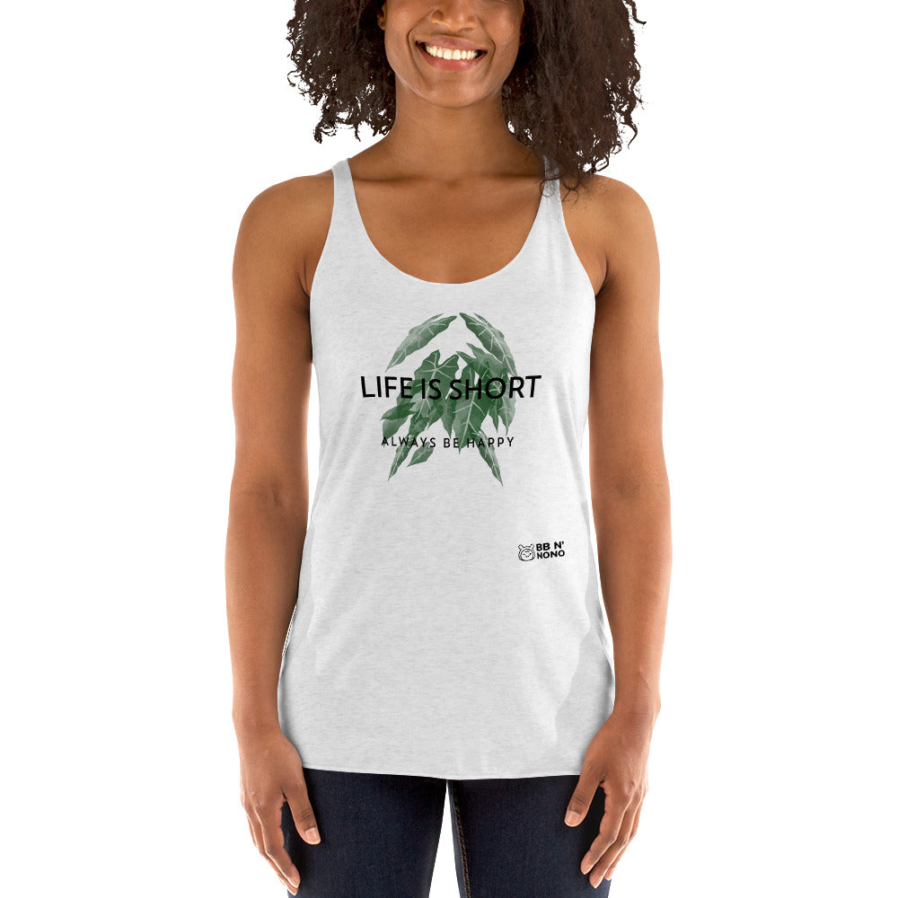 Life is short, always be happy - Women's Racerback Tank