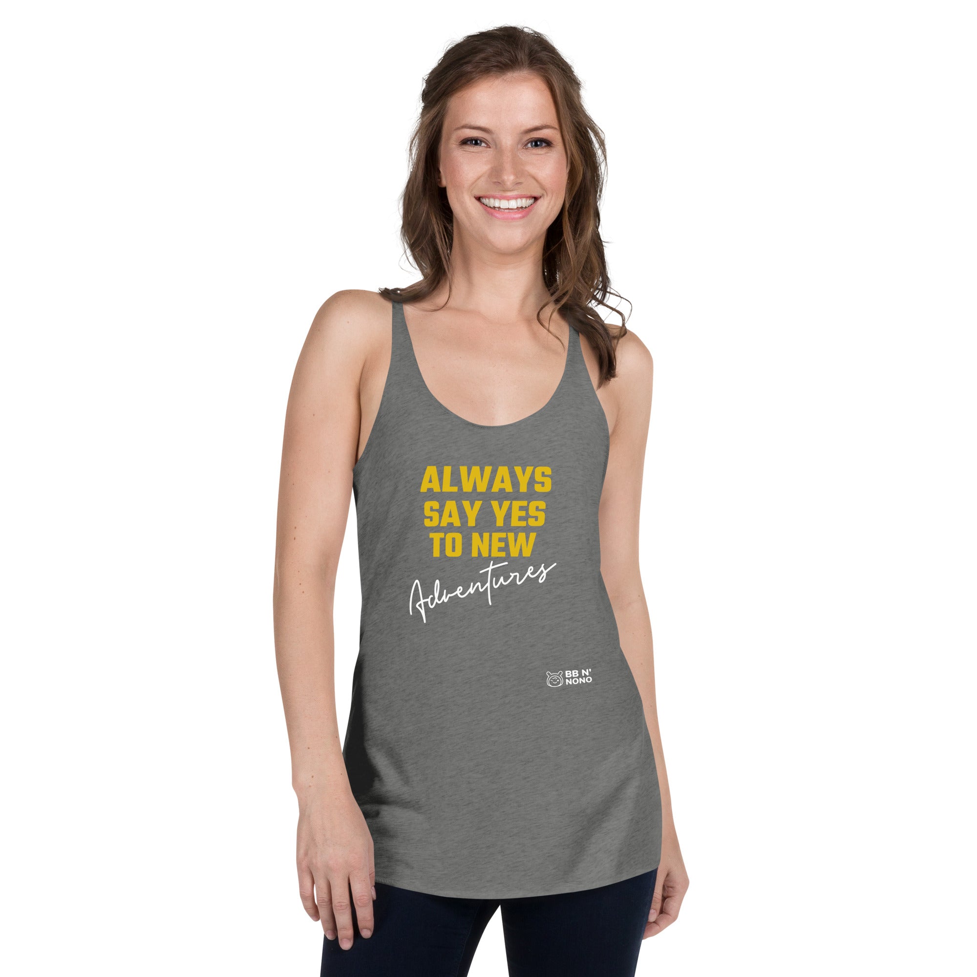 Always say yes to new, adventurer - Women's Racerback Tank