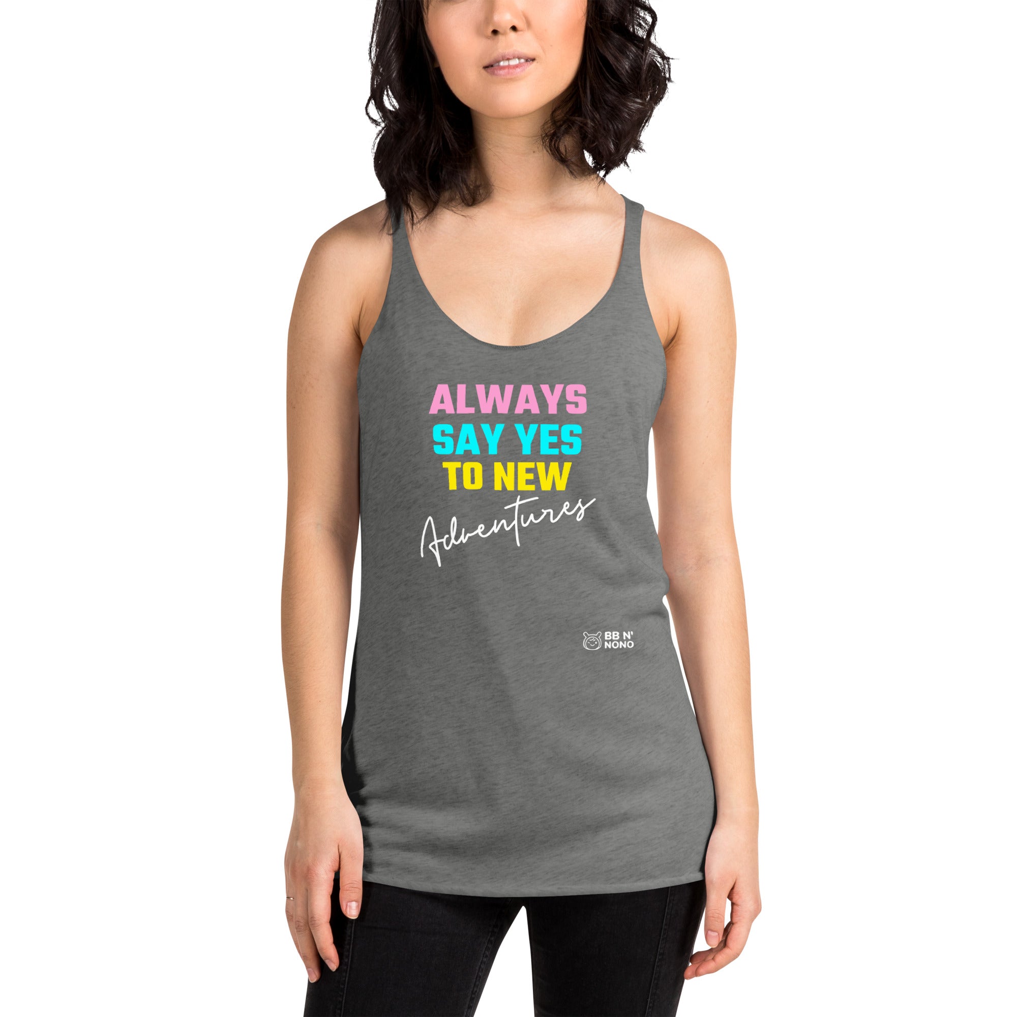 Always say yes to new, adventurer - Women's Racerback Tank (rainbow)