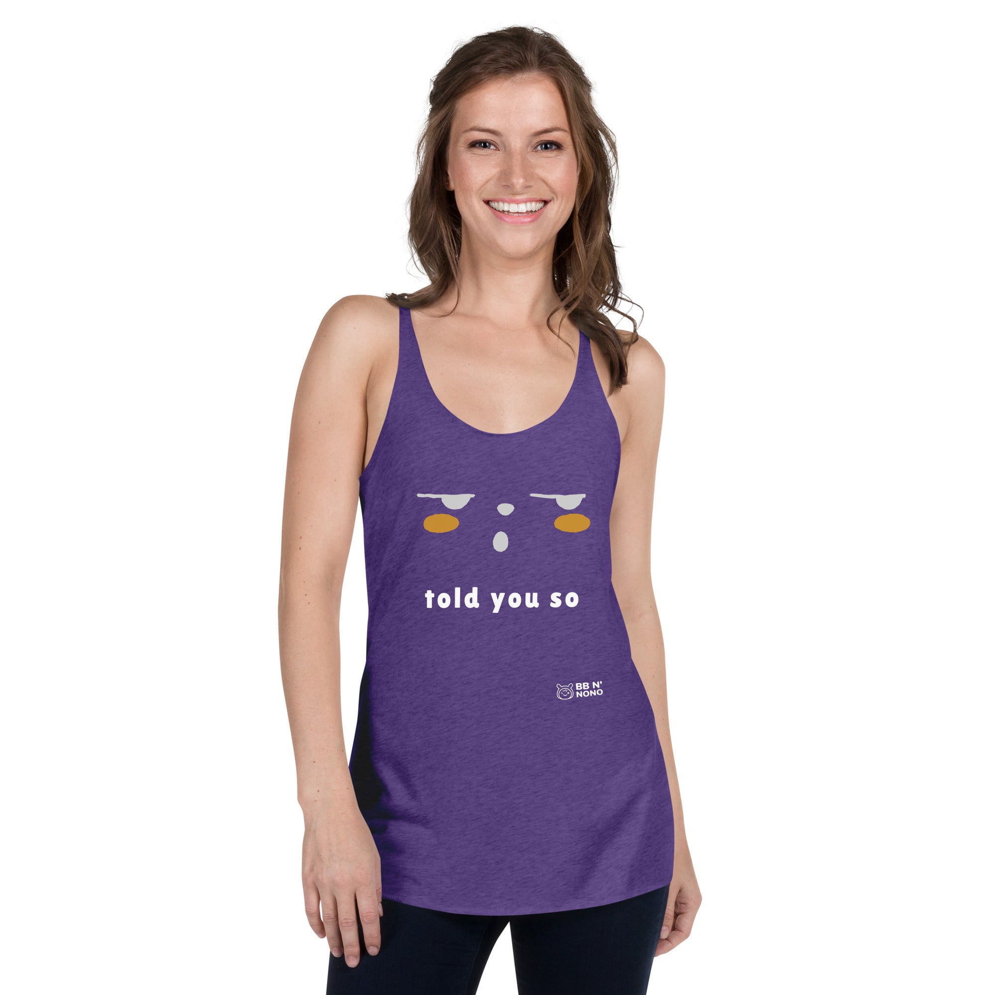 Told you so - Women's Racerback Tank