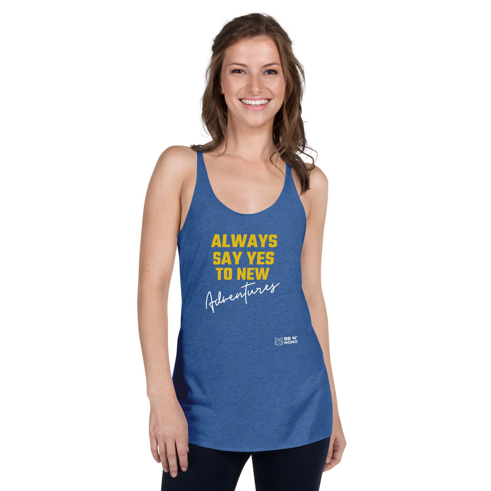 Always say yes to new, adventurer - Women's Racerback Tank