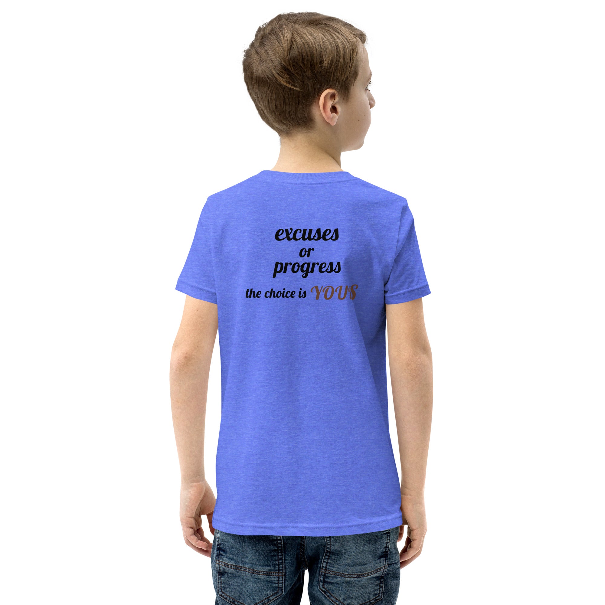 Excuses or Progress, the choice is yours V - Youth Short Sleeve T-Shirt (back print)