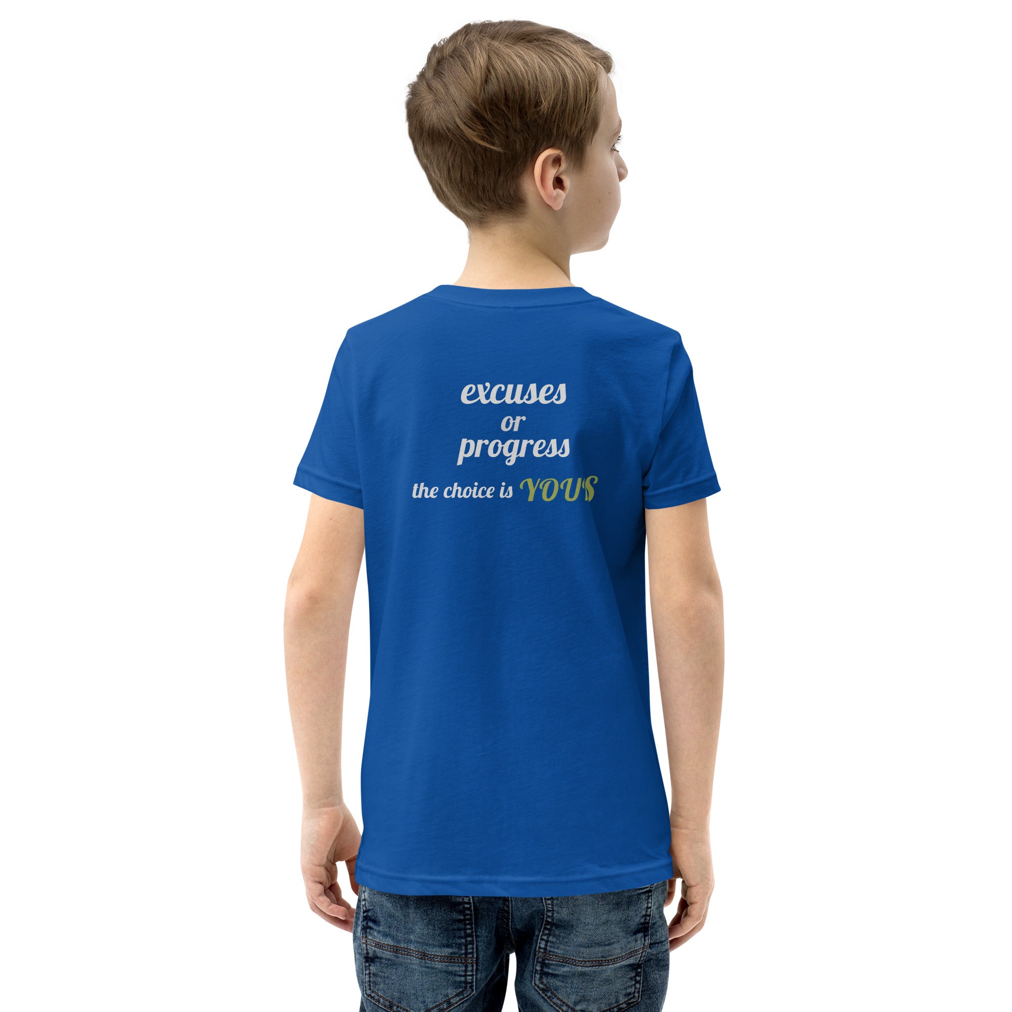 Excuses or Progress, the choice is yours V - Youth Short Sleeve T-Shirt (back print)