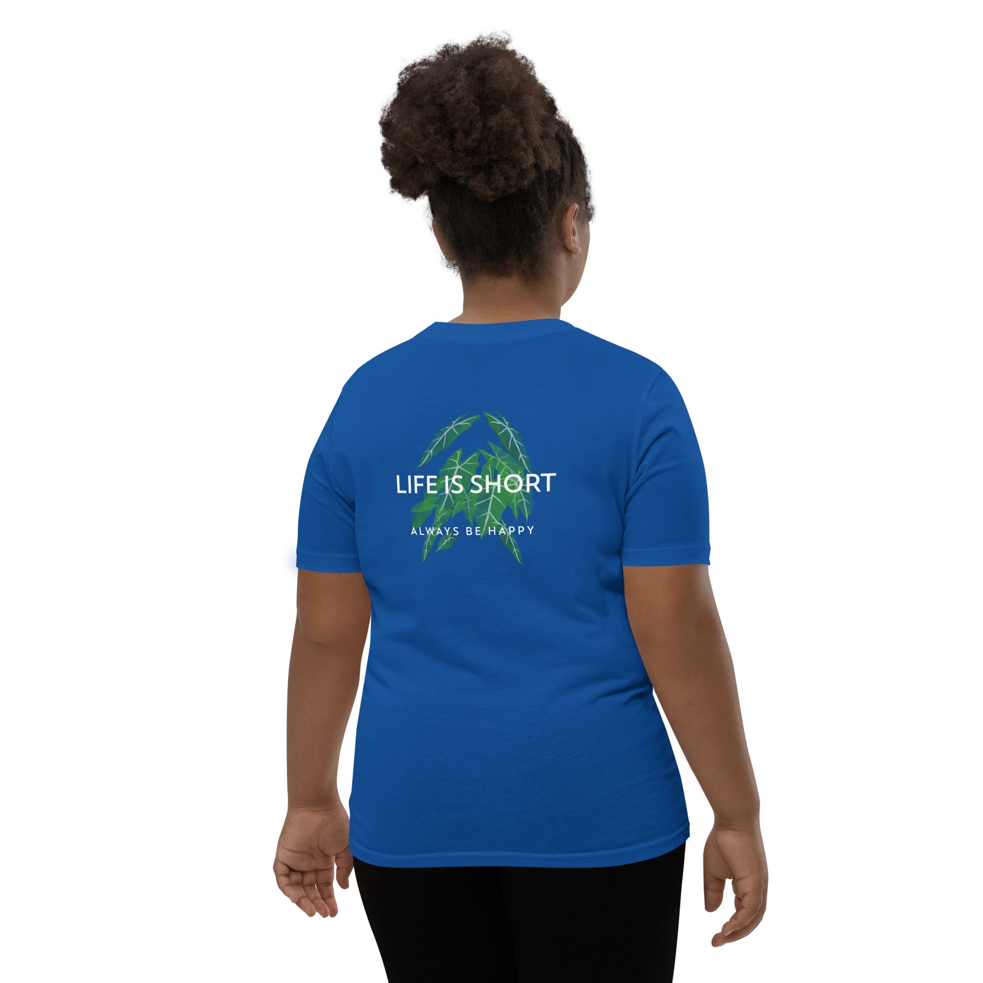 Life is short, always be happy - Youth Short Sleeve T-Shirt (back print)