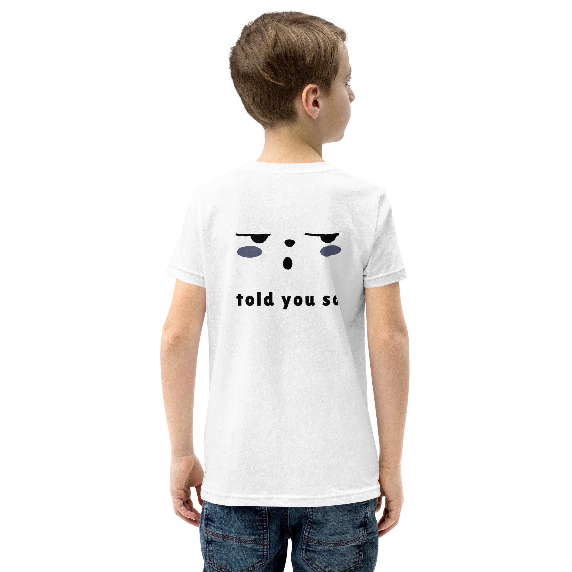 Told you so - Youth Short Sleeve T-Shirt (back print)